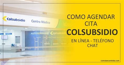 citas de colsubsidio|Citas Prioritarias Colsubsidio ¡En línea y por teléfono!